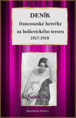 Deník francouzské herečky za bolševického teroru 1917-1918