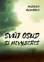 Svůj osud si nevybereš