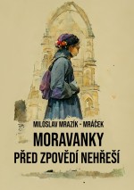 Moravanky před zpovědí nehřeší