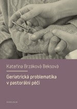 Geriatrická problematika v pastorální péči