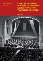 Česká filharmonie pod tlakem stalinské kulturní politiky v padesátých letech