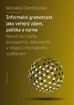 Informační gramotnost jako veřejný zájem, politika a norma