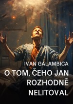 O tom, čeho Jan rozhodně nelitoval