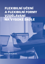 Flexibilní učení a flexibilní formy vzdělávání na vysoké škole