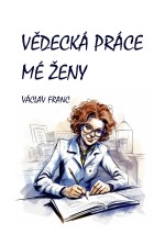 Vědecká práce mé ženy