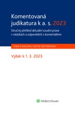 Komentovaná judikatura k a. s. 2023. Stručný přehled aktuální soudní praxe v otázkách a odpovědích s