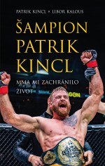 Šampion Patrik Kincl - MMA mi zachránilo život