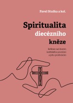 Spiritualita diecézního kněze: Reflexe nad darem kněžského povolání a jeho prožíváním