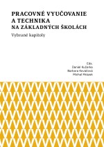 Pracovné vyučovanie a technika na základných školách. Vybrané kapitoly