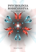 Psychológia rodičovstva: Eseje o rodičoch a dieťati