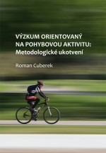 Výzkum orientovaný na pohybovou aktivitu: metodologické ukotvení