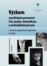 Výzkum specifických parametrů řeči, jazyka, komunikace a orofaciálních procesů v kontextu logopedick