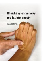 Klinické vyšetření ruky pro fyzioterapeuty