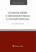 Ochrana držby v občanském právu a civilním procesu