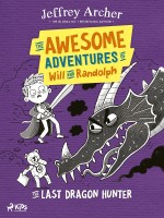 The Awesome Adventures of Will and Randolph: The Last Dragon Hunter