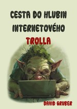 Cesta do hlubin internetového trolla