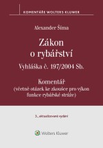 Zákon o rybářství (č. 99/2004 Sb.). Vyhláška č. 197/2004 Sb. Komentář - 3. vydání