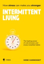 Intermittent Living: how stress can make you stronger