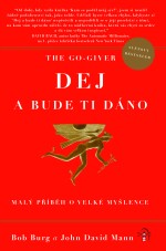 The Go-Giver: Dej a bude ti dáno