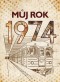 Můj rok 1974