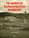 Tajemství šumavských bunkrů - Výstavba a osudy lehkého opevnění v letech 1937-45