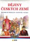 Dějiny Českých zemí - Historické přehledy, panovníci, otázky