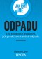 Jak říct ne odpadu - 101 snadných způsobů jak produkovat méně odpadu