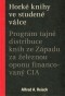 Horké knihy ve studené válce: Program tajné distribuce knih ze Západu za železnou oponu