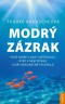 Modrý zázrak: Proč moře v noci světélkuje, ryby v něm zpívají a nás nekonečně fascinuje