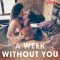 A Week Without You (EN)