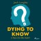 Dying to Know: Is There Life After Death? (EN)