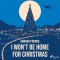 I Won't Be Home For Christmas (EN)