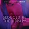 Seduced in the Library (EN)