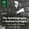 The Autobiography of Andrew Carnegie and The Gospel of Wealth (EN)