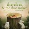 The Elves and the Shoe maker, a Fairy Tale (EN)