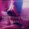 The Feminist Man - Sexy erotica (EN)