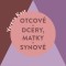 Otcové – dcery, matky – synové