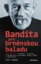 Miloš Štědroň - Bandita pro brněnskou baladu