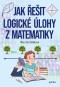 Jak řešit logické úlohy z matematiky