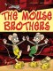 The mouse brothers