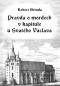 Pravda o mordech v kapitule u Svatého Václava