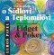 Neobvyklá pohádka o Šídlovi a Teplomilovi / An unusual story about Fidget & Pokey