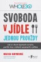 Svoboda v jídle jednou provždy