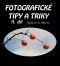 Fotografické tipy a triky II. díl