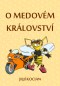 O Medovém království