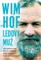 Wim Hof: Ledový muž