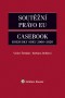 Soutěžní právo EU – Casebook