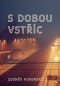 S dobou vstříc…