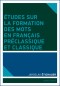 Études sur la formation des mots en francais préclassique et classique