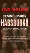 Temné osudy Habsburků a jejich příbuzných